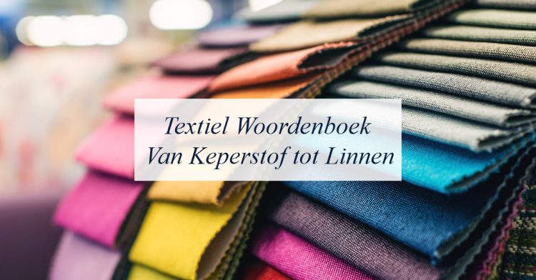 Textielencyclopedie deel textielwoordenboek keperstof tot linnen