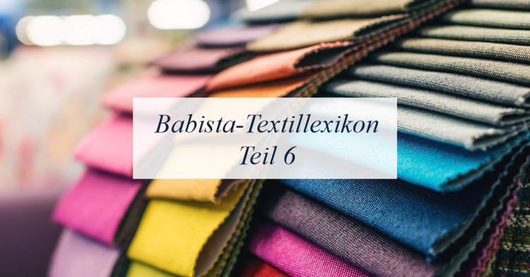 Textil-Enzyklopädie Teil 6