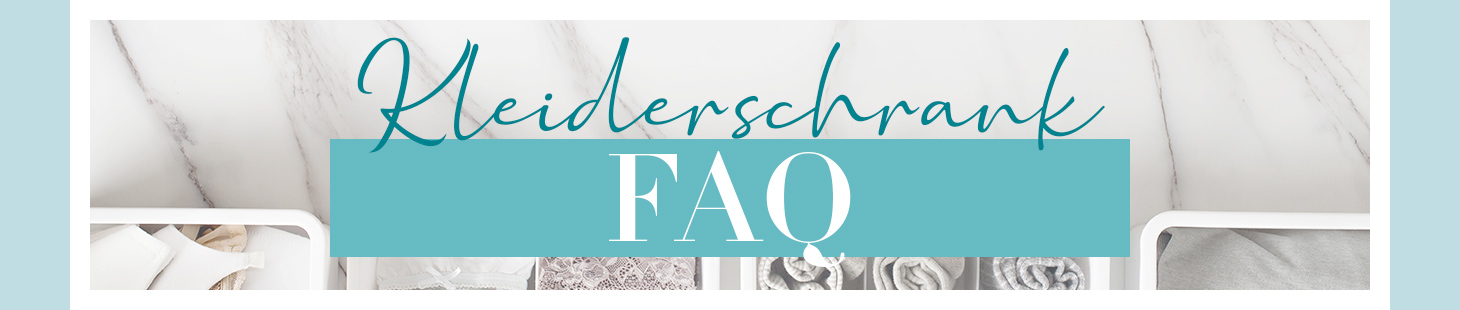 Kleiderschrank organisieren FAQ